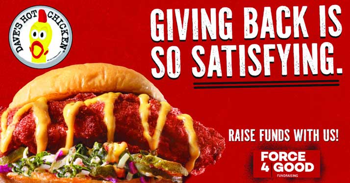 Dave's Hot Chicken Force For Good Fundraising Opportunities